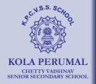 Kola Perumal Chetty Vaishnav Senior Secondary School