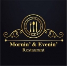 Mornin' & Evenin' Restaurant